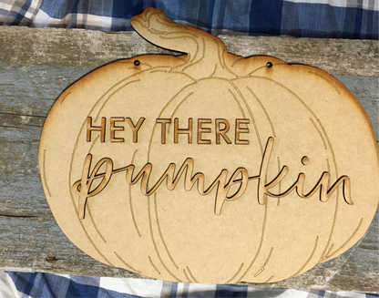 Hey There Pumpkin – Unfinished Layered Sign Kit | Fall DIY Decor