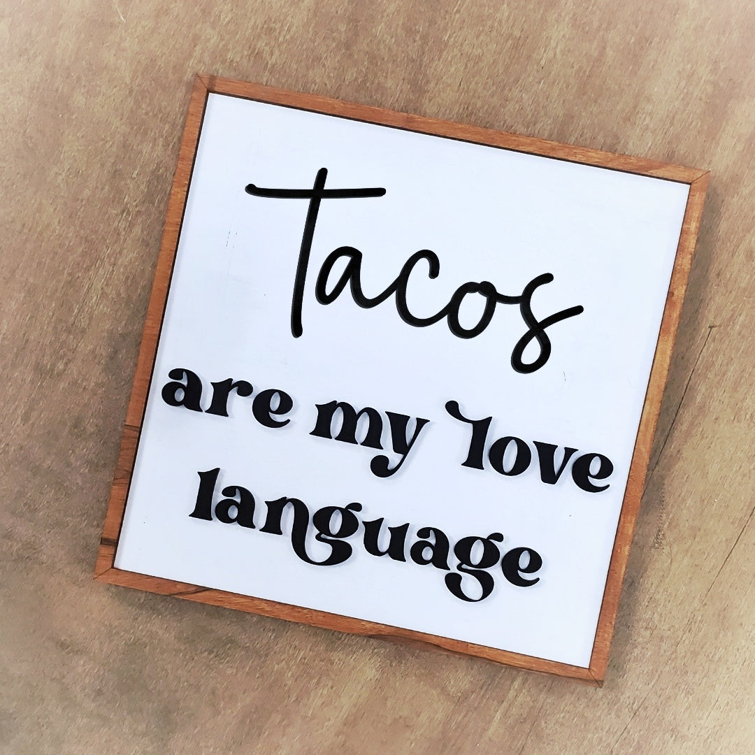 Tacos are my Love Language sign